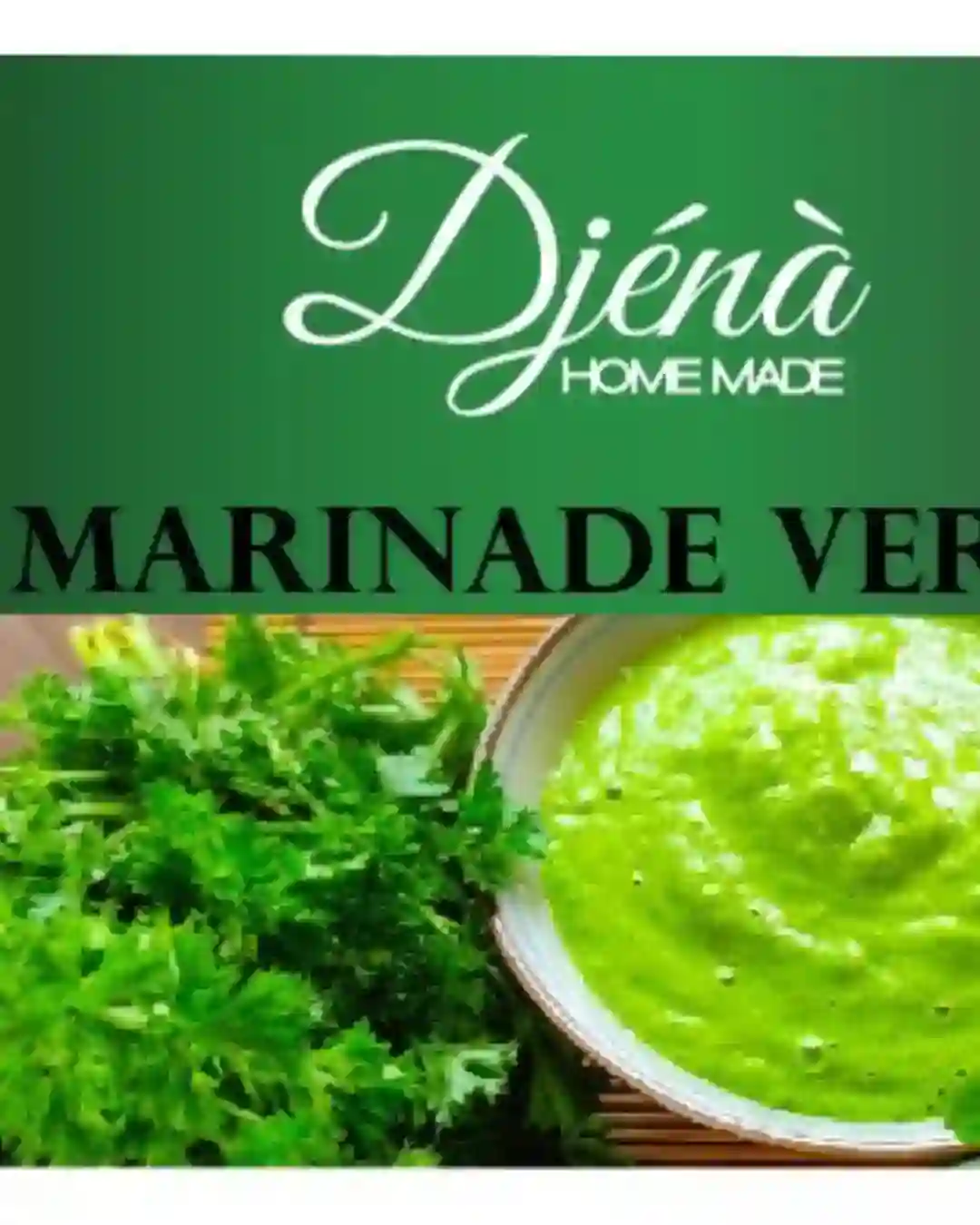 DJÉNÀ HOME MADE Marinade verte - Green sauces - Douala 2