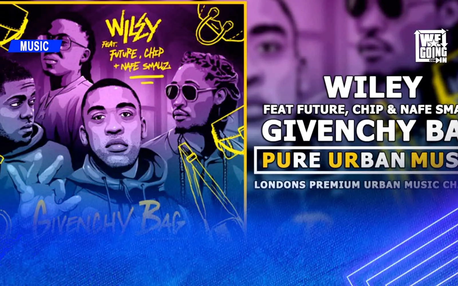 Wiley Feat Future, Chip & Nafe Smallz - Givenchy Bag