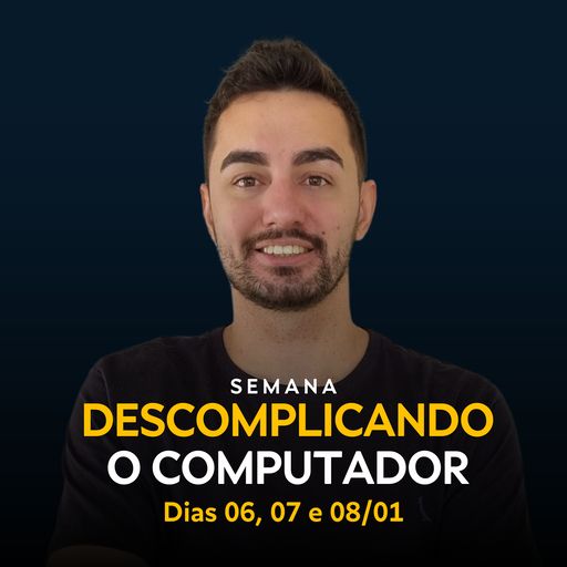 Imagem do grupo Semana Descomplicando o Computador 🖥️