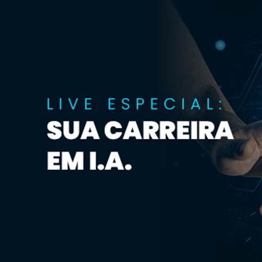 Imagem do grupo Live Especial: Sua Carreira em I.A.