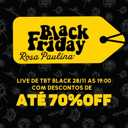 Imagem do grupo TBT DE BLACK FRIDAY ROSA PAULINA