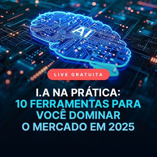 Imagem do grupo I.A na Prática: 10 Ferramentas para Você Dominar o Mercado em 2025