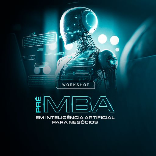 Workshop Pré-MBA em Inteligência Artificial para Negócios