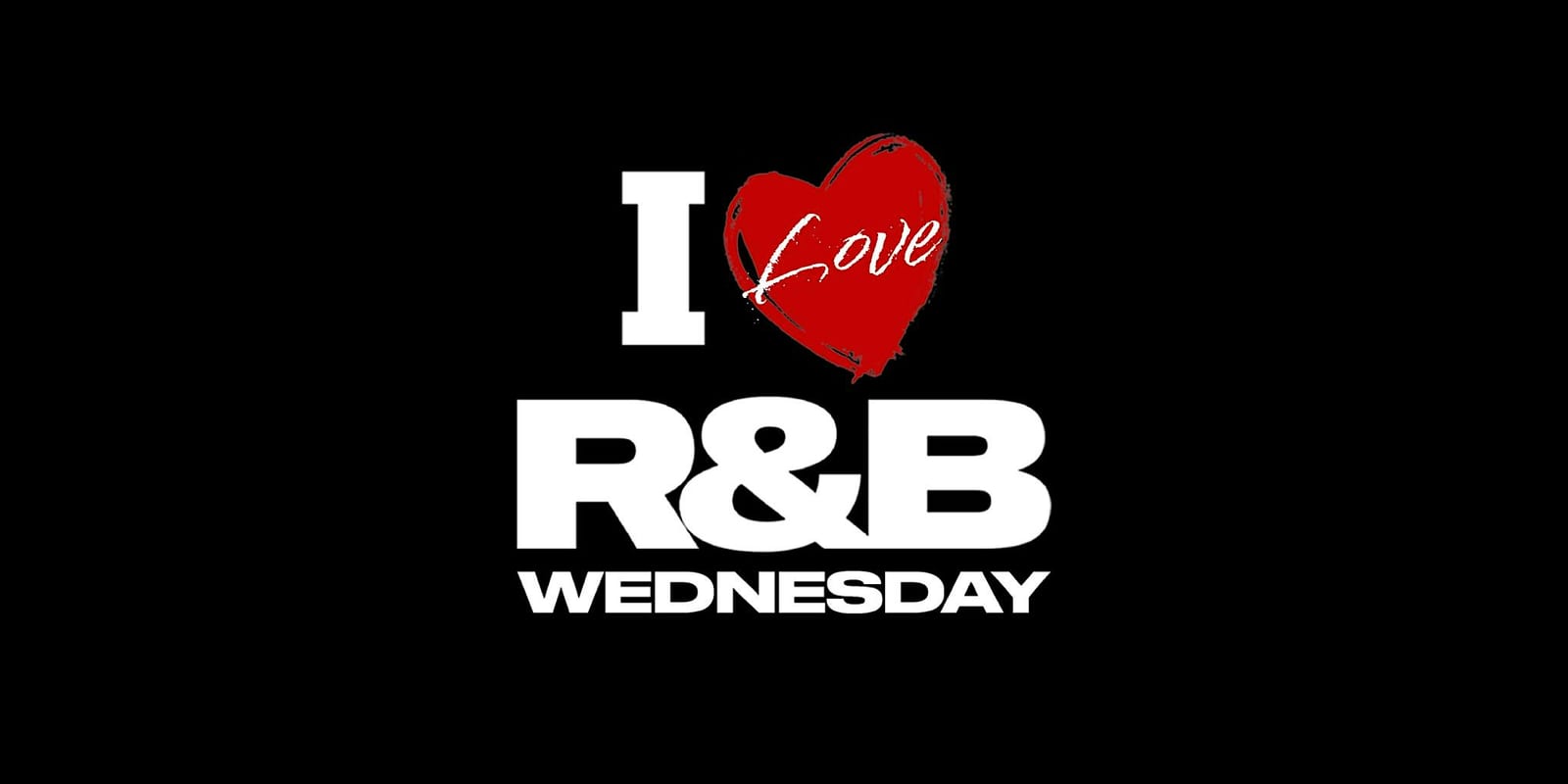 I Love R&B Wednesday flyer