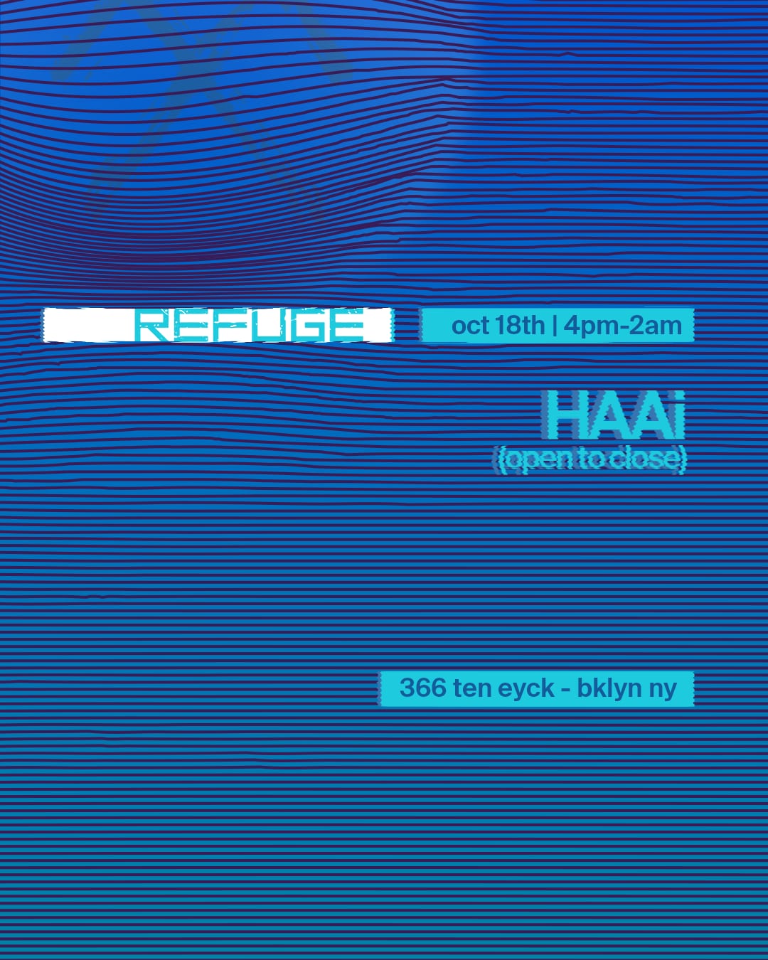 Refuge Sunday: HAAi [Open to Close] flyer