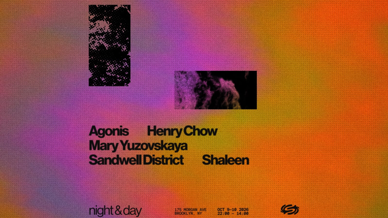 Night & Day: Sandwell District, Mary Yuzovskaya, Agonis, Henry Chow, Shaleen flyer