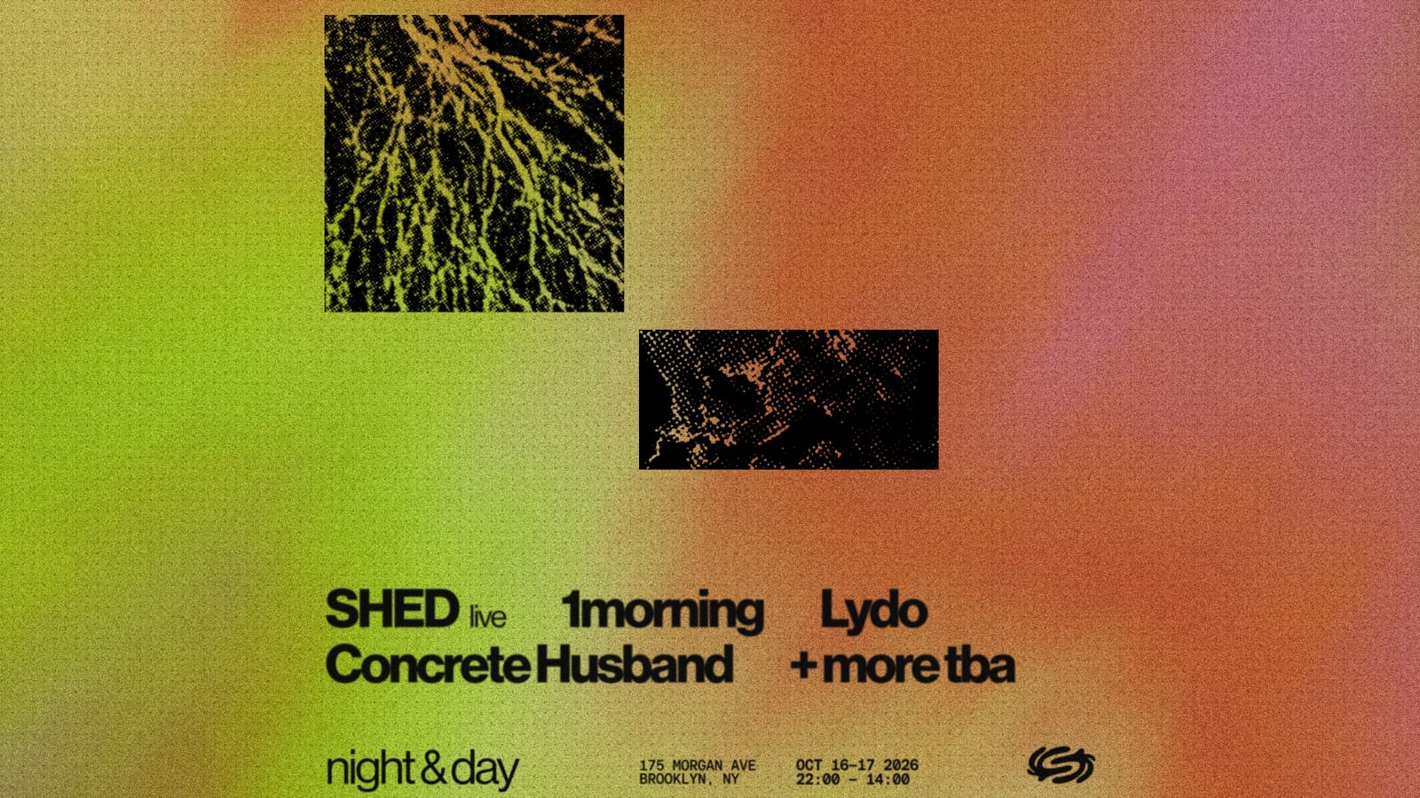 Night & Day: Shed (LIVE), 1morning, LYDO, Concrete Husband + TBA flyer