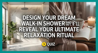 Design Your Dream Walk-in Shower And We'll Reveal Your Ultimate Relaxation Ritual
