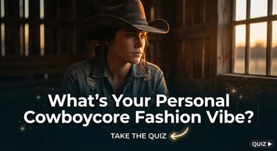 What's Your Personal Cowboycore Fashion Vibe?