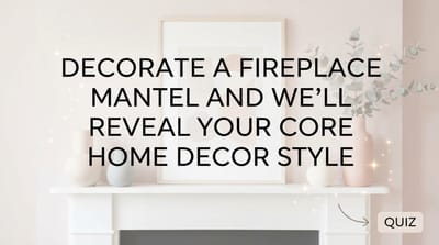 Decorate A Fireplace Mantel And We'll Reveal Your Core Home Decor Style