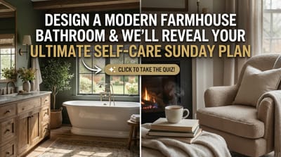 Design a Modern Farmhouse Bathroom and We'll Reveal Your Ultimate Self-Care Sunday Plan