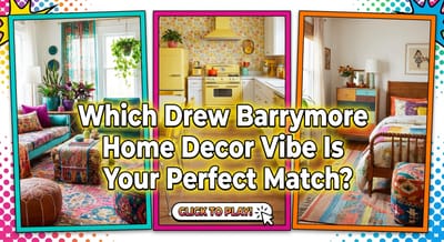 Which Drew Barrymore Home Decor Vibe Is Your Perfect Match?