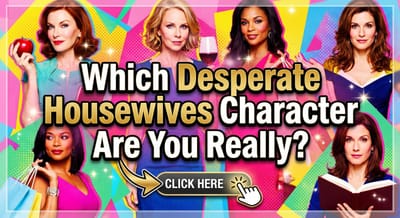 Which Desperate Housewives Character Are You Really?