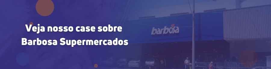 Clique para ler nosso case completo sobre os treinamentos realizados para o Barbosa Supermercado