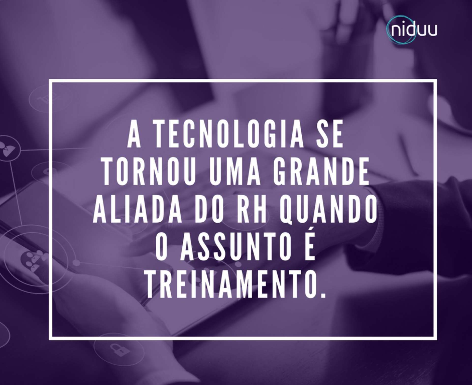 Descubra como a tecnologia no T&D pode trazer inovação à sua empresa