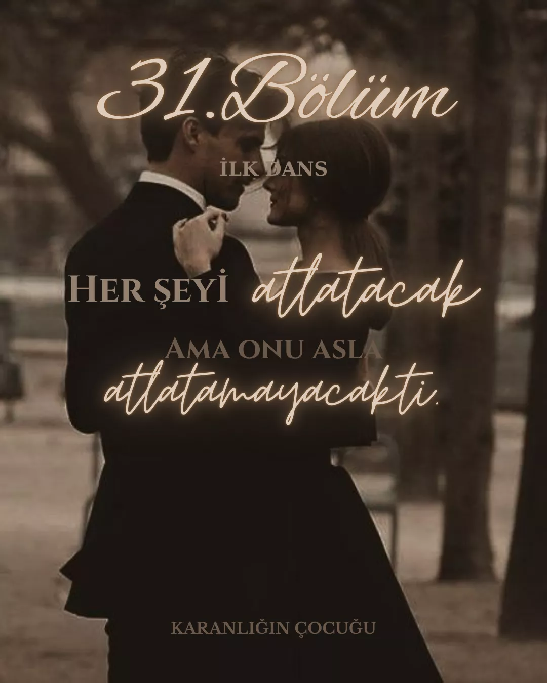 KARANLIĞIN ÇOCUĞU - 31.Bölüm: İlk Dans bölüm görseli 1
