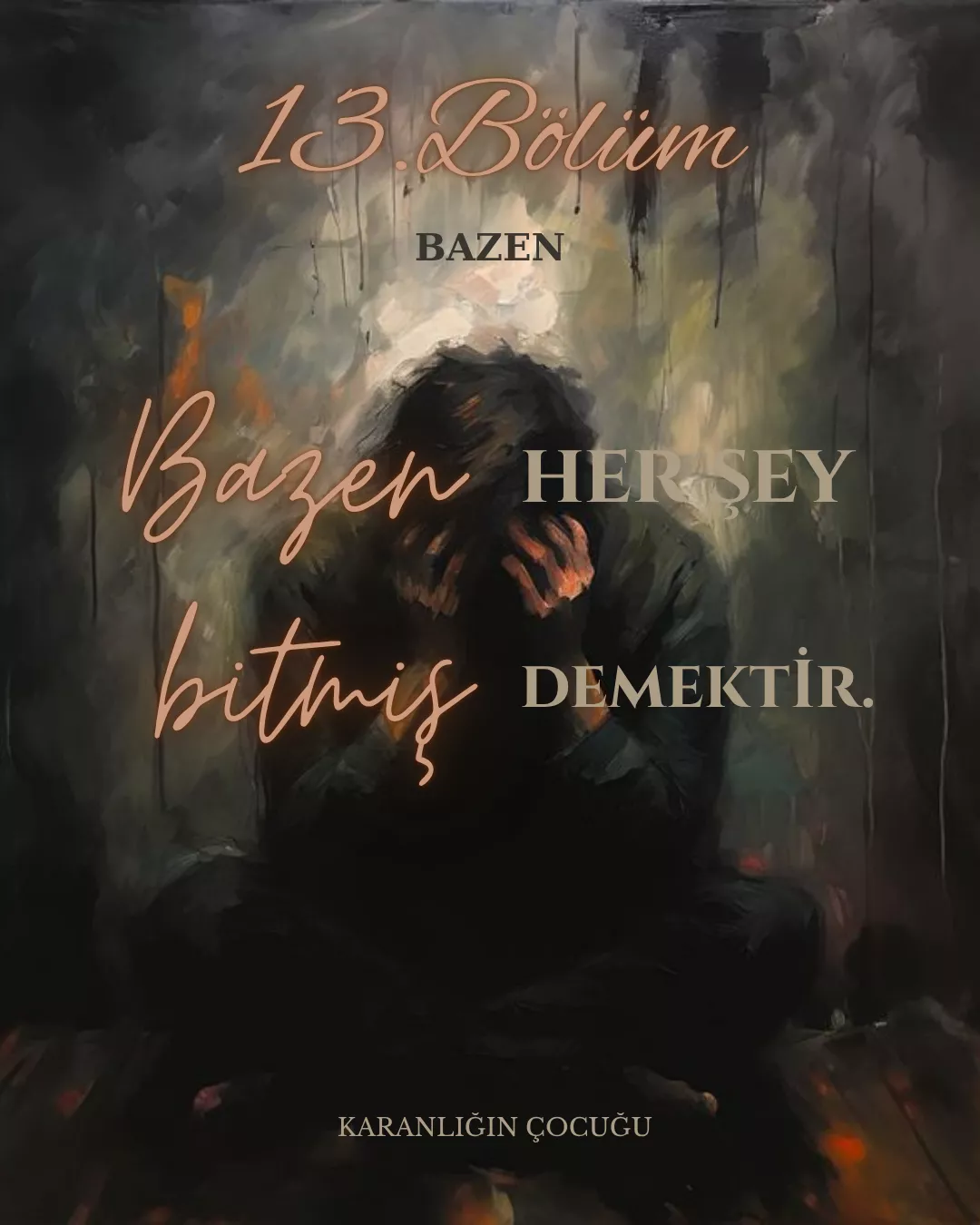 KARANLIĞIN ÇOCUĞU - 13.Bölüm: Bazen bölüm görseli 1