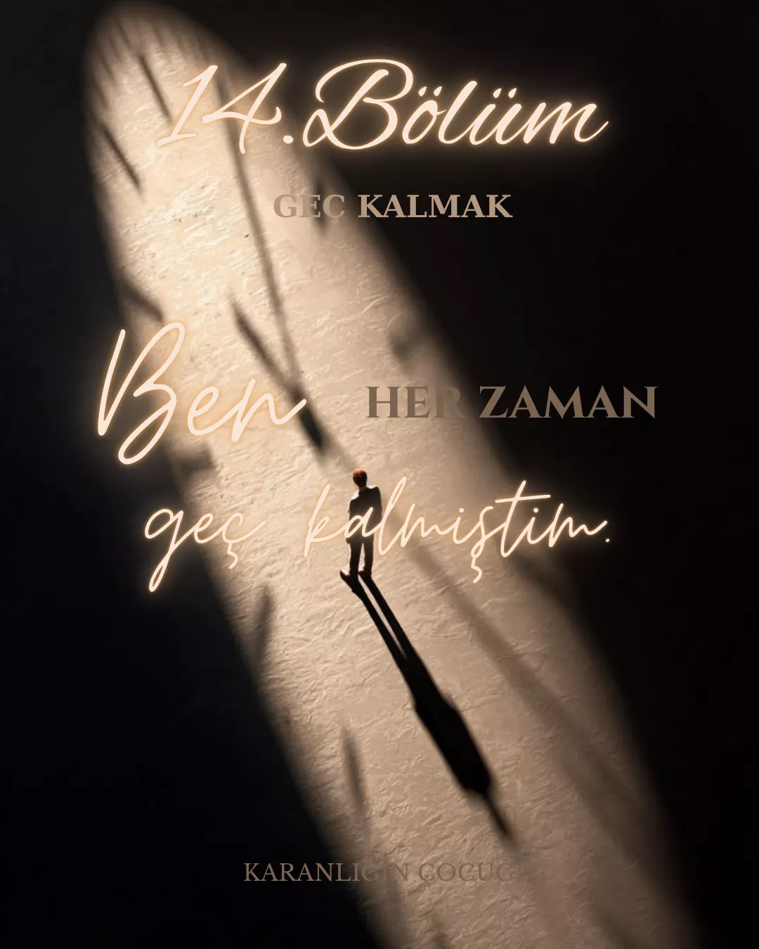 KARANLIĞIN ÇOCUĞU - 14.Bölüm: Geç Kalmak bölüm görseli 1