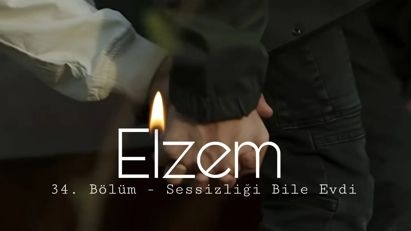 Elzem - 34. Bölüm - Sessizliği Bile Evdi bölüm görseli 1
