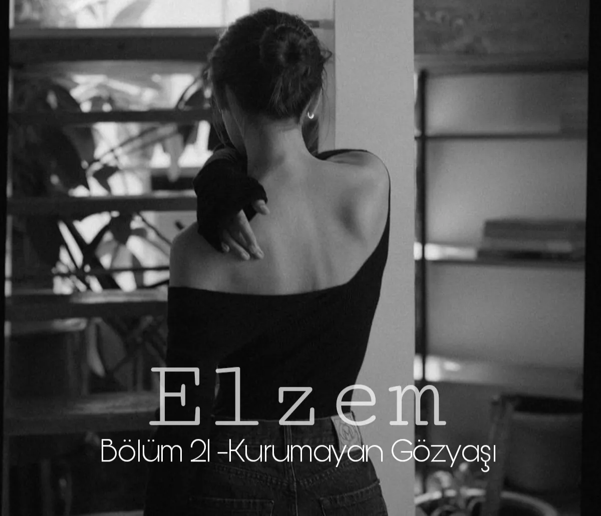 Elzem - 21. Bölüm - Kurumayan Gözyaşı bölüm görseli 1
