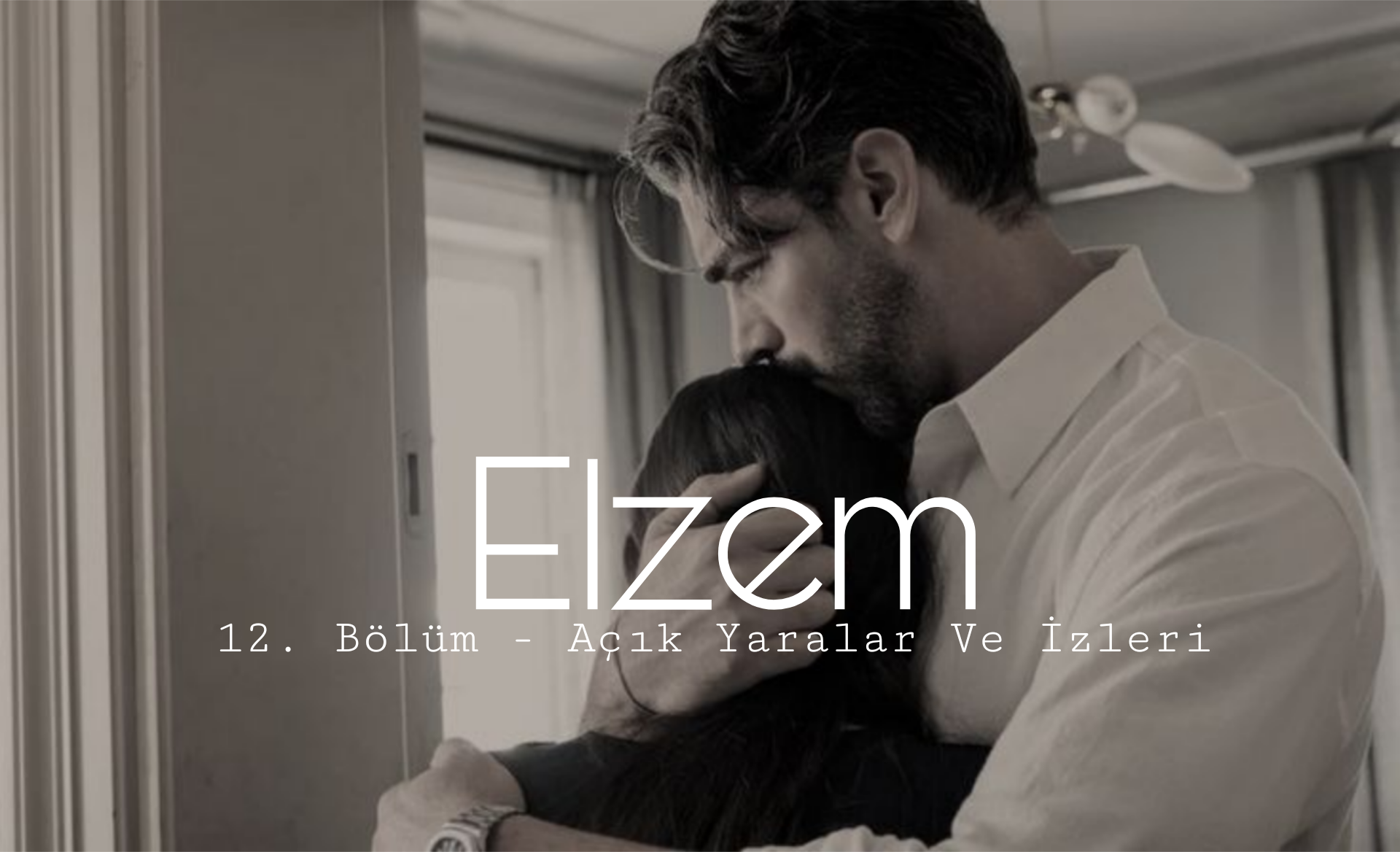 Elzem - 12. Bölüm - Açık Yaralar Ve İzleri bölüm görseli 1