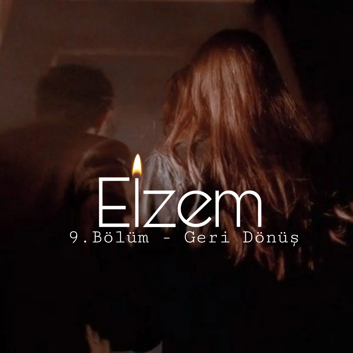 Elzem - 9. Bölüm - Geri Dönüş bölüm görseli 1