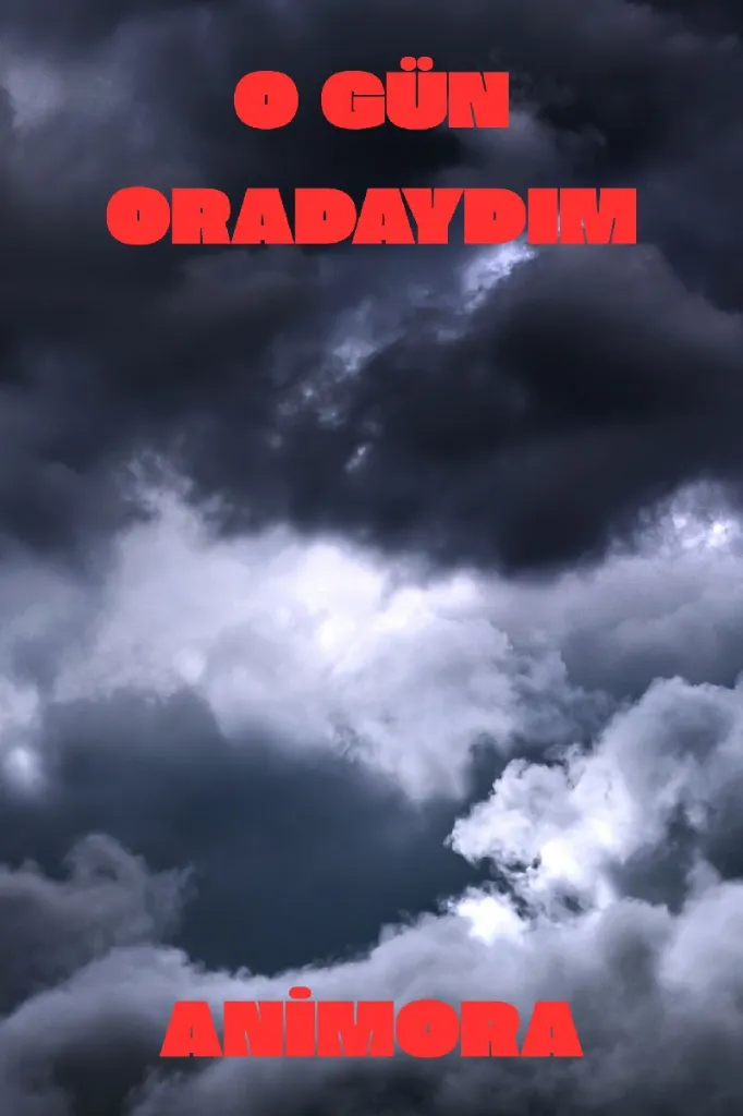 O GÜN ORADAYDIM kapagi