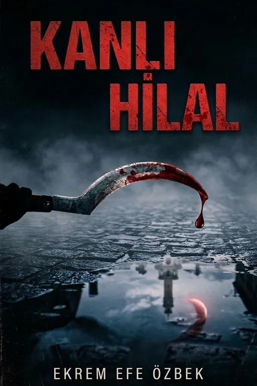 Kanlı Hilal – Ekrem Efe Özbek kitap kapağı