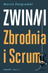 Zwinni. Zbrodnia i Scrum