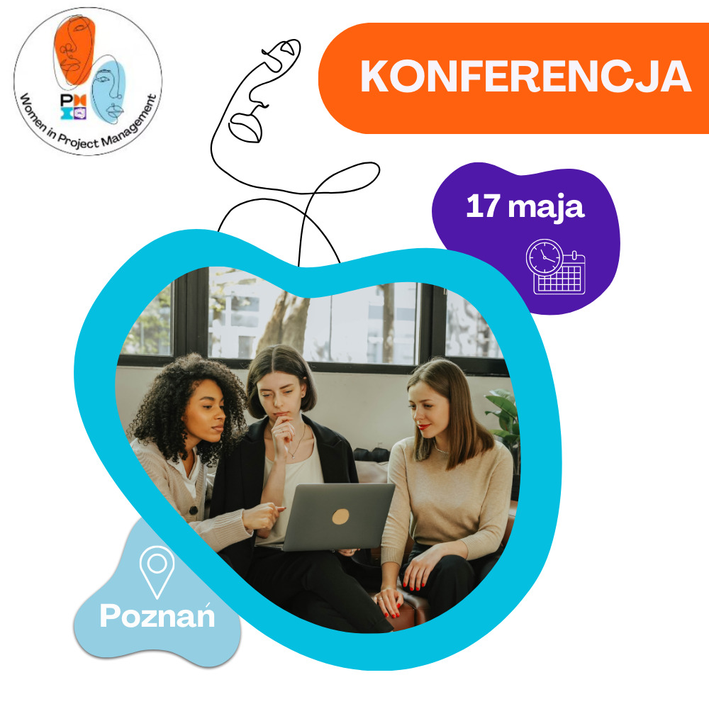 Konferencja Women in Project Management 2024, Kobieca moc w projektach
