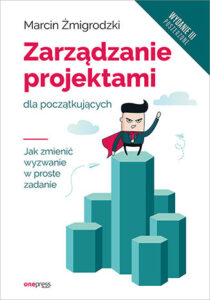 Zarządzanie projektami dla początkujących wydanie poszerzone III już w księgarniach