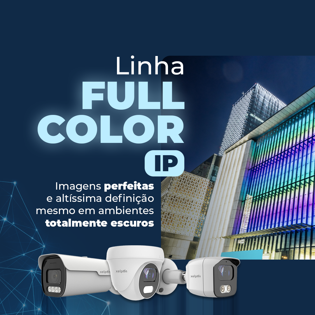 Conheça a Linha de Câmeras Full Color IP da Xelpon 