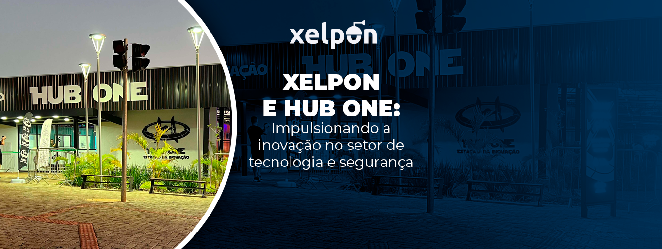 Xelpon e Hub One: Impulsionando a inovação no setor de tecnologia e segurança