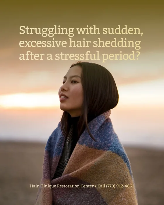 Hair Clinique Restoration Center promotional graphic: woman at sunset addressing sudden excessive hair shedding after a stressful period, with clinic contact (770) 912-4661.