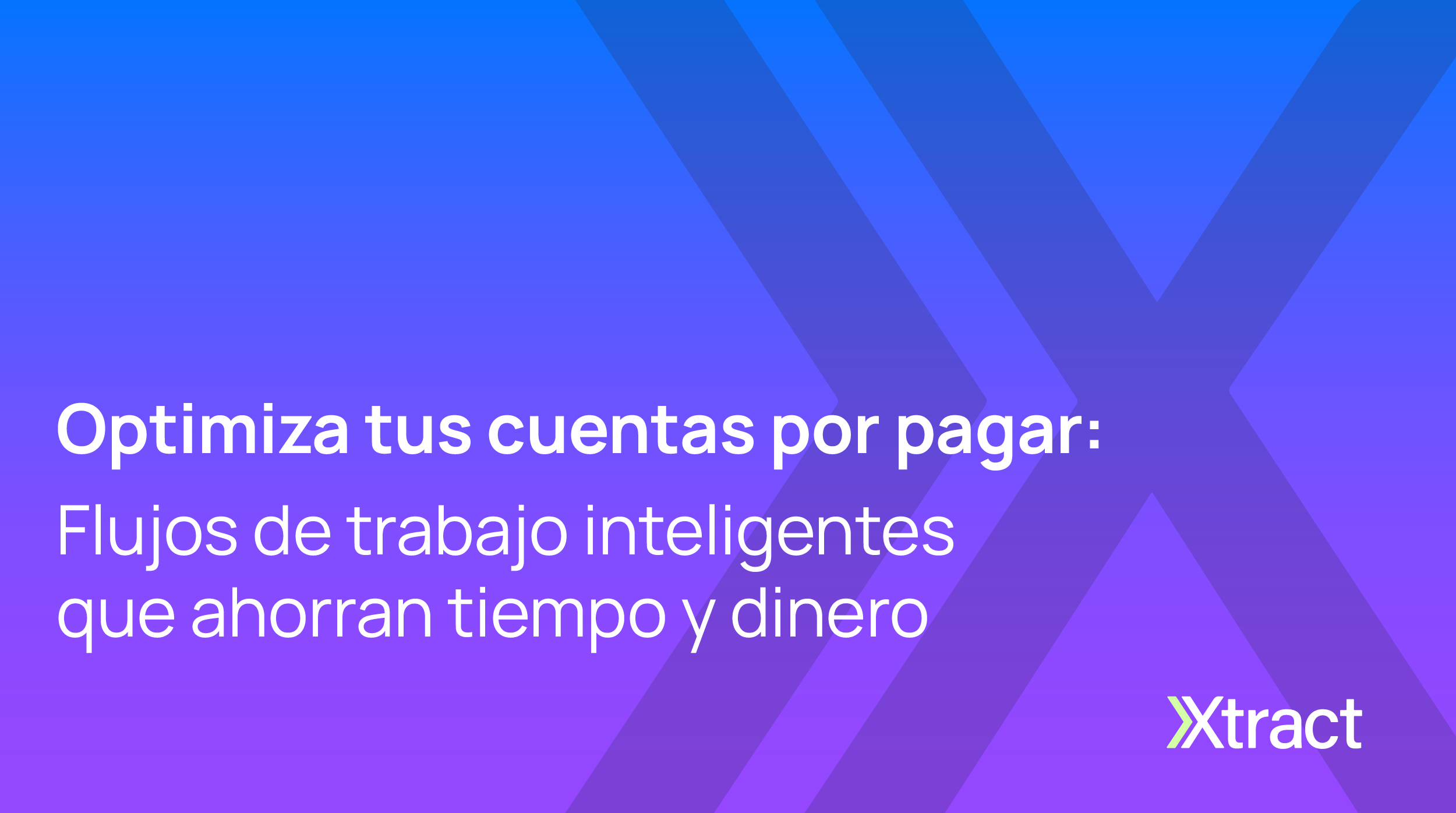 Optimiza tus cuentas por pagar: Flujos de trabajo inteligentes que ahorran tiempo y dinero