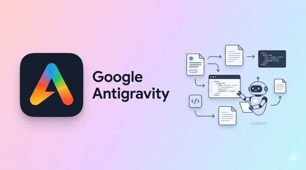 Google Antigravity – Công cụ Agentic AI miễn phí và cách cài đặt từ A-Z