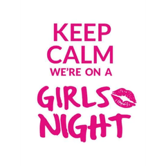 Keep Calm, Girls Night
