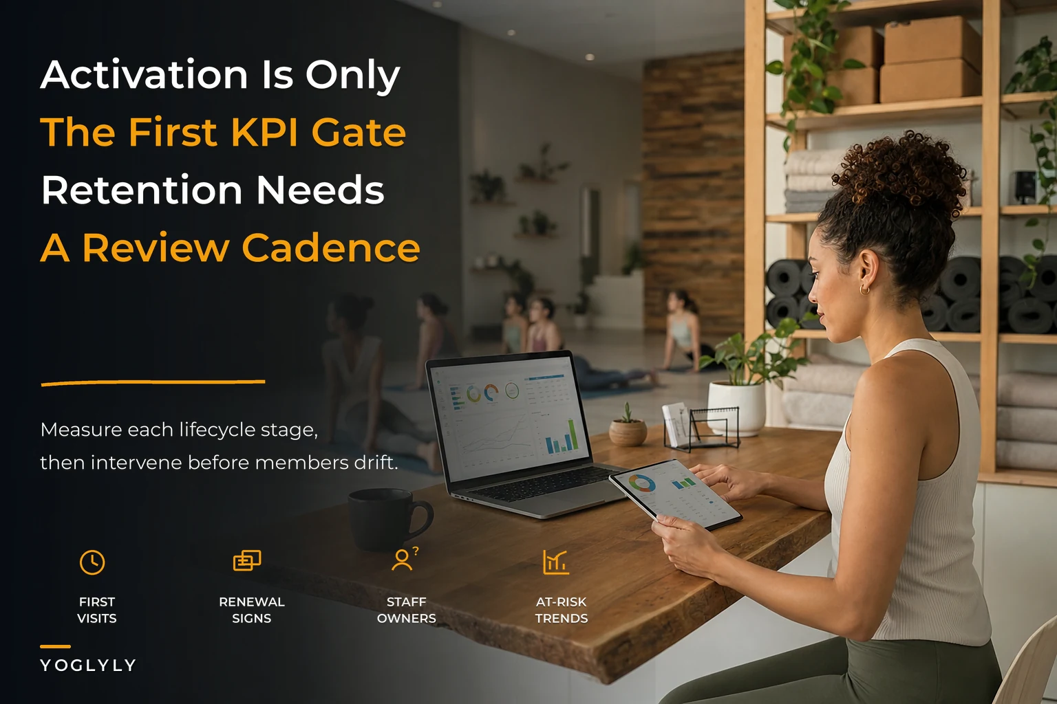 What a yoga studio customer lifecycle model should measure (activation → retention → reactivation)