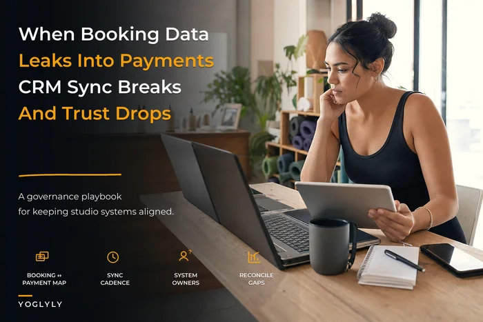 When bookings, payments and CRM don't sync: a governance playbook for studio tech integration