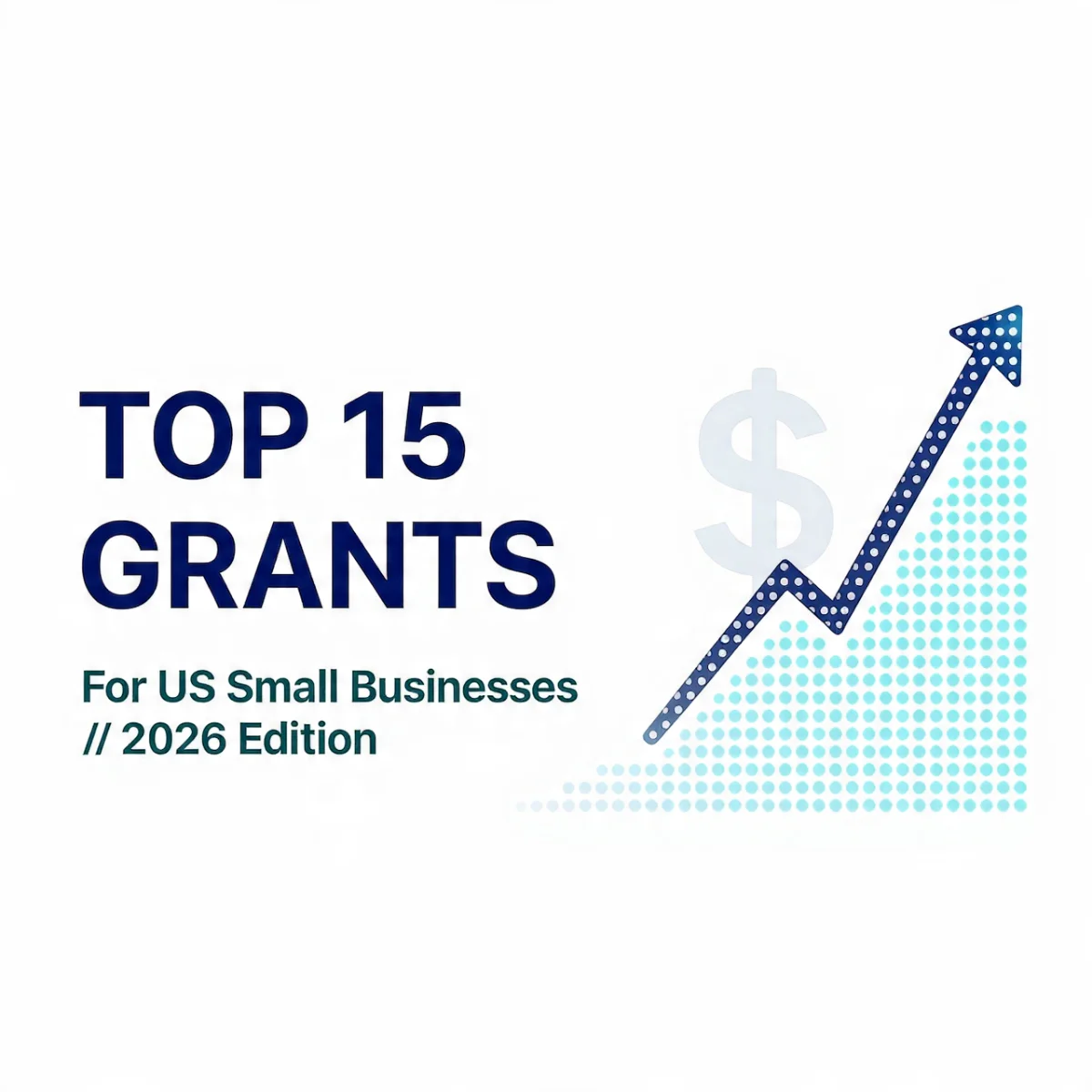 Top 15 Grants Every US-Based Small Business Owner Can Apply For in 2026