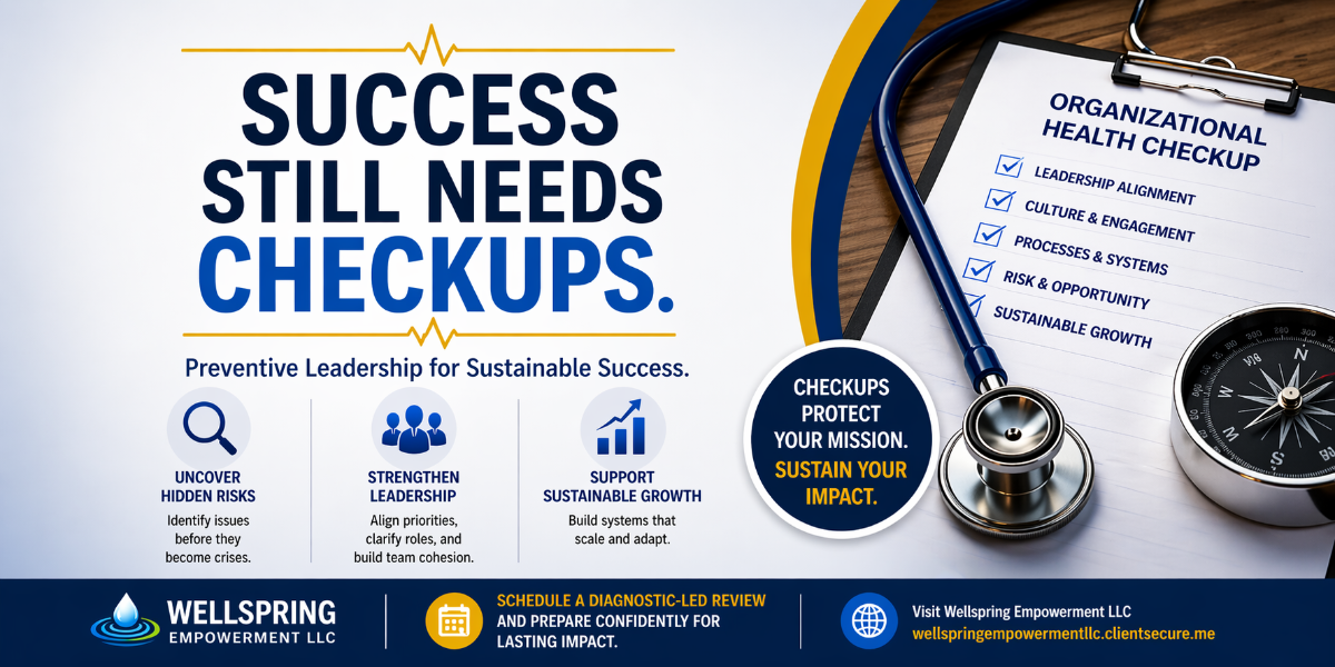 Why Healthy Organizations Still Need Checkups: Preventive Leadership For Sustainable Success