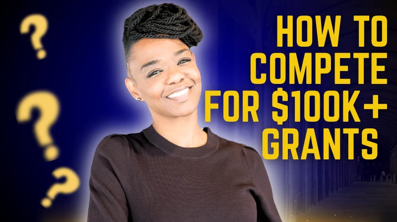 How to Compete for $100K Grants in Your Business and Nonprofit