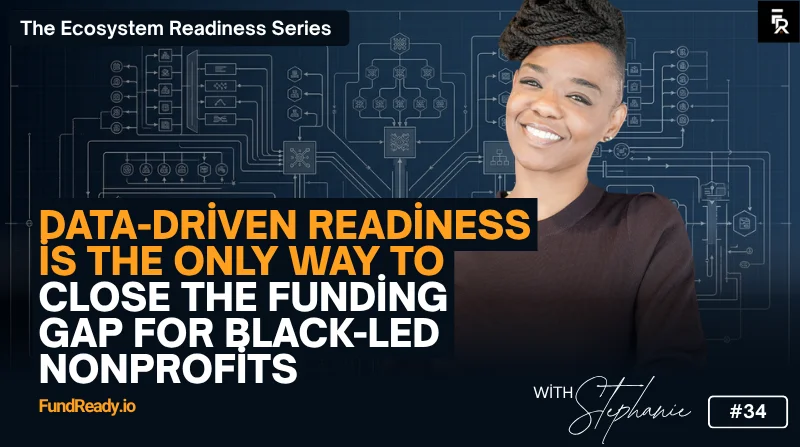 Why Data-Driven Readiness is the Only Way to Close the Funding Gap for Black-Led Nonprofits