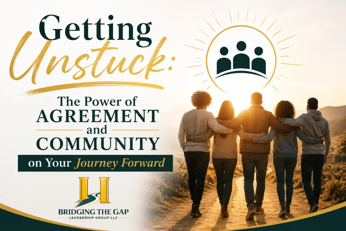 Getting Unstuck: The Power of Agreement and Community on Your Journey Forward