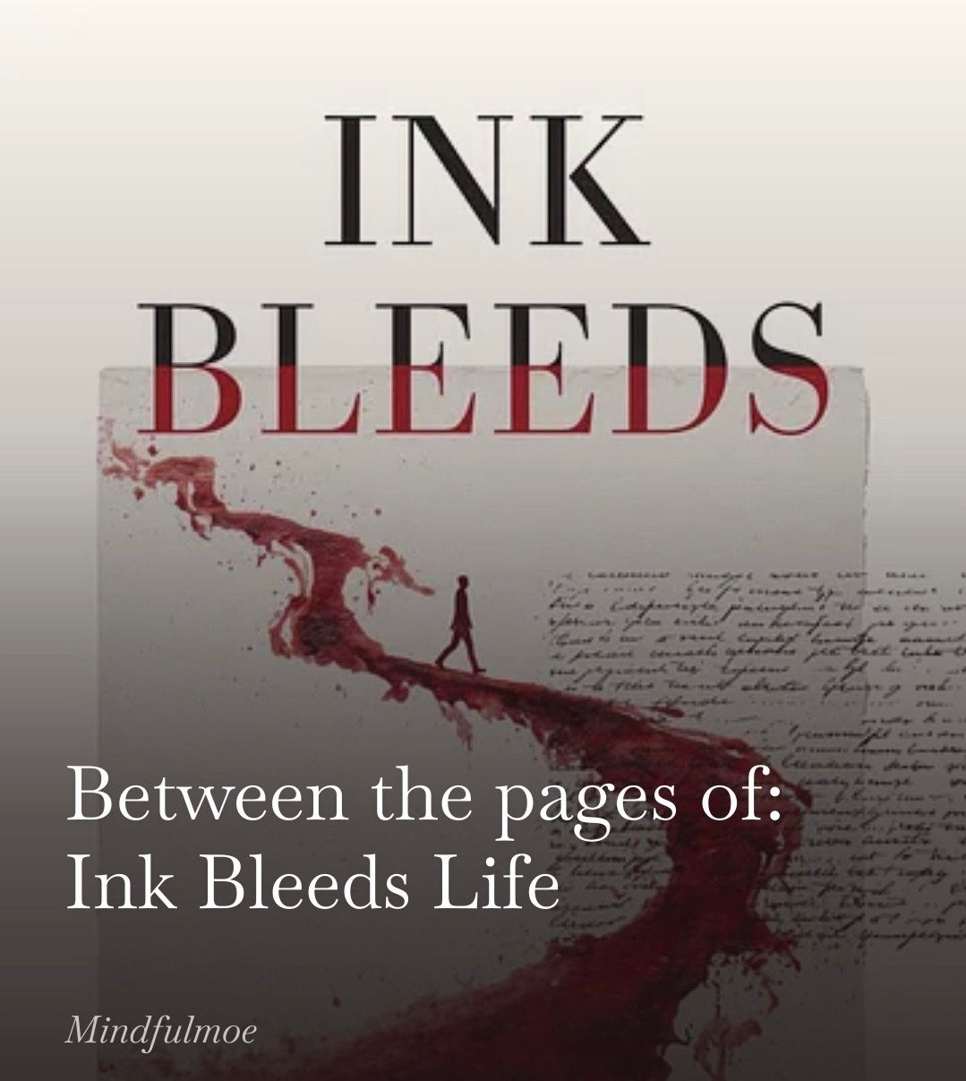 Between The Pages of: Ink Bleeds Life