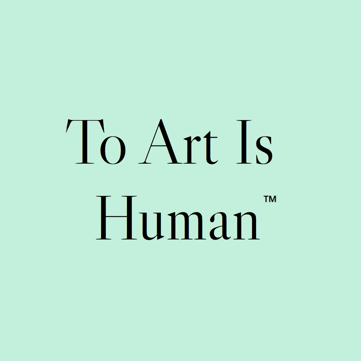 To Art Is Human