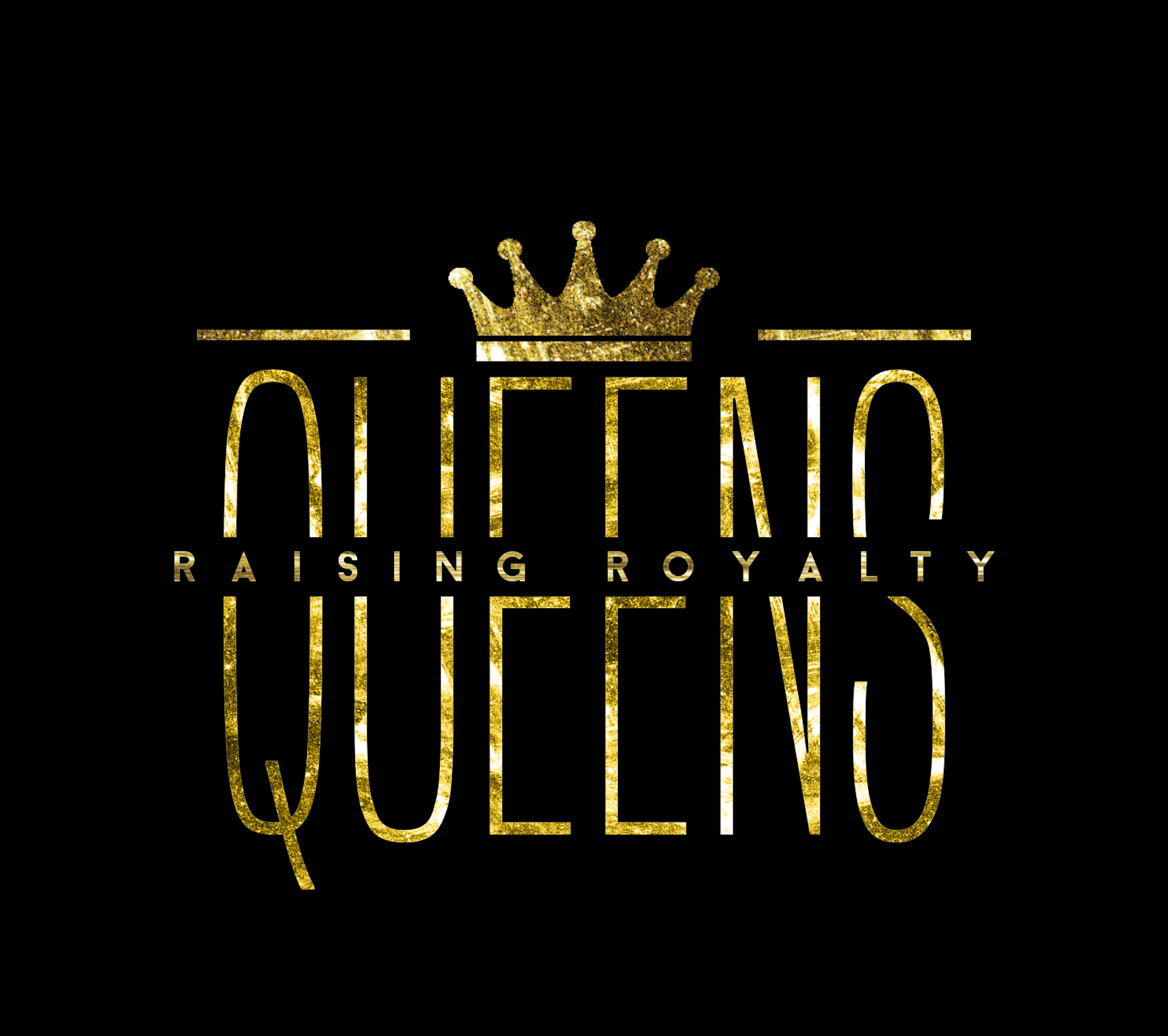 Queens Raising Royalty