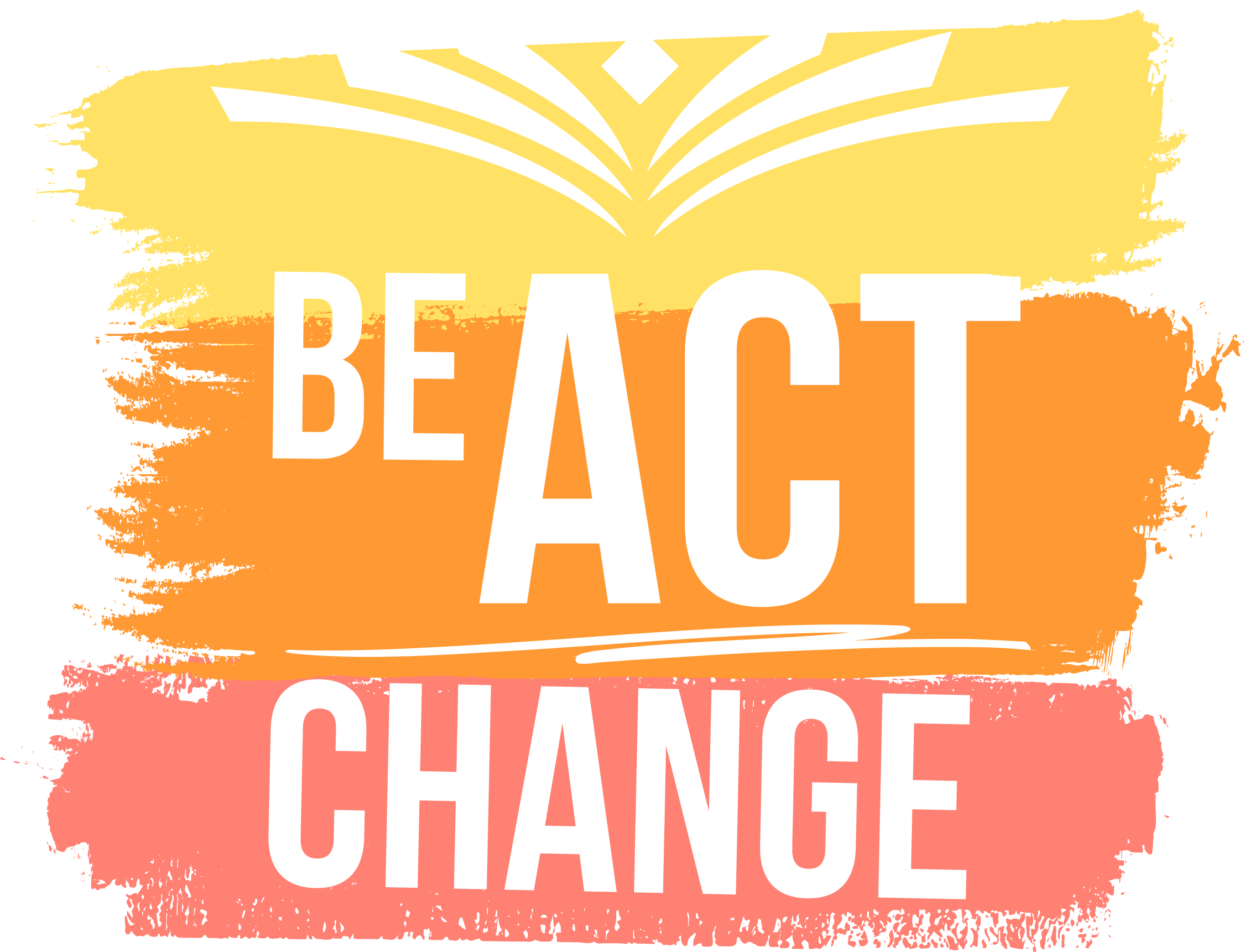 Be Act Change