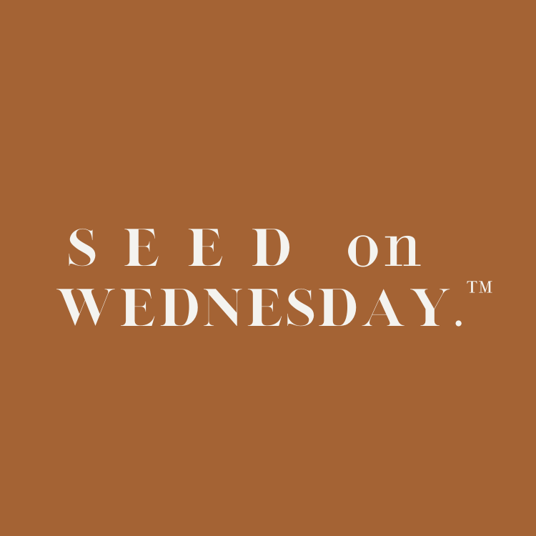 SEED on WEDNESDAY.™
