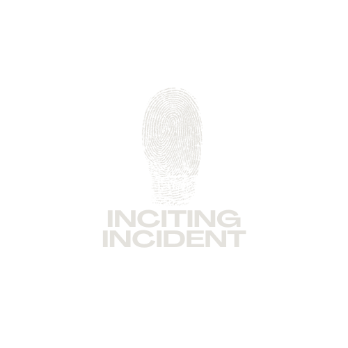 Inciting Incident